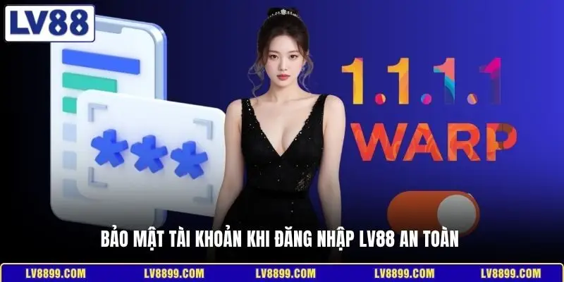 Bảo mật tài khoản khi đăng nhập LV88 an toàn