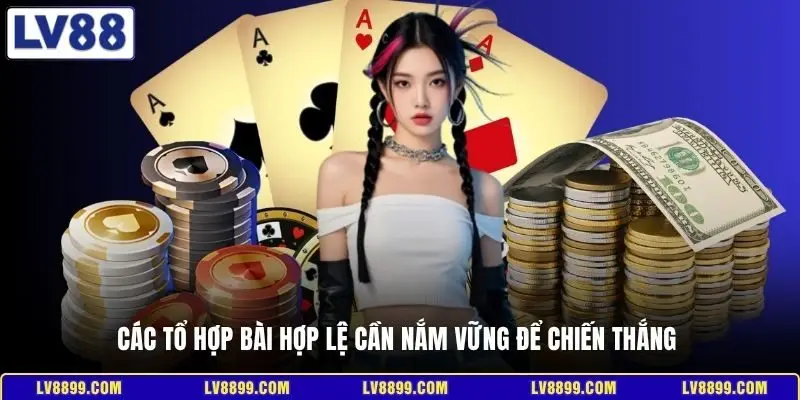 Các tổ hợp bài hợp lệ cần nắm vững để chiến thắng 