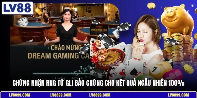 Chứng nhận RNG từ GLI bảo chứng cho kết quả ngẫu nhiên 100%