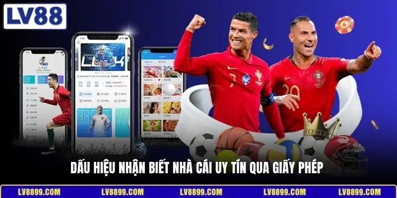 Dấu hiệu nhận biết nhà cái uy tín qua giấy phép