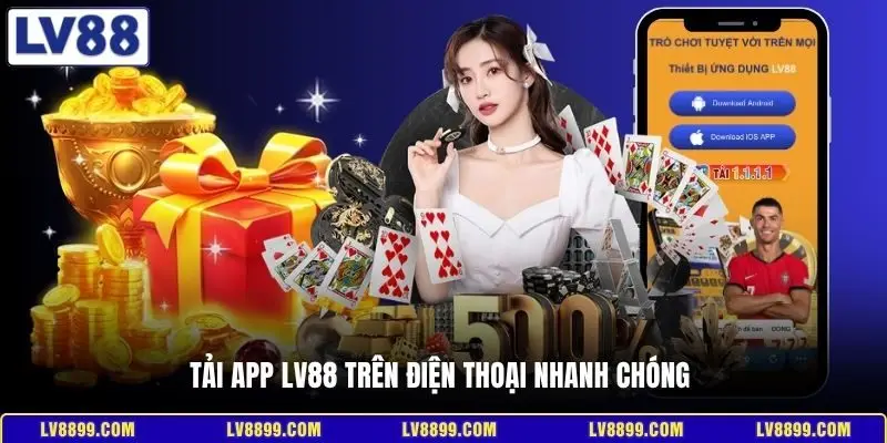 Tải app LV88 trên điện thoại nhanh chóng 